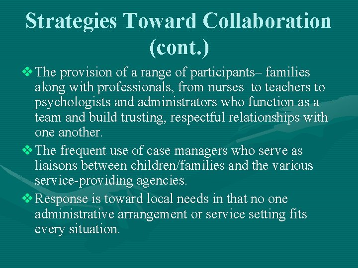 Strategies Toward Collaboration (cont. ) v The provision of a range of participants– families