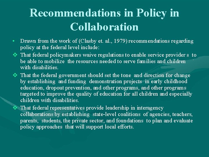 Recommendations in Policy in Collaboration • Drawn from the work of (Clasby et. al.