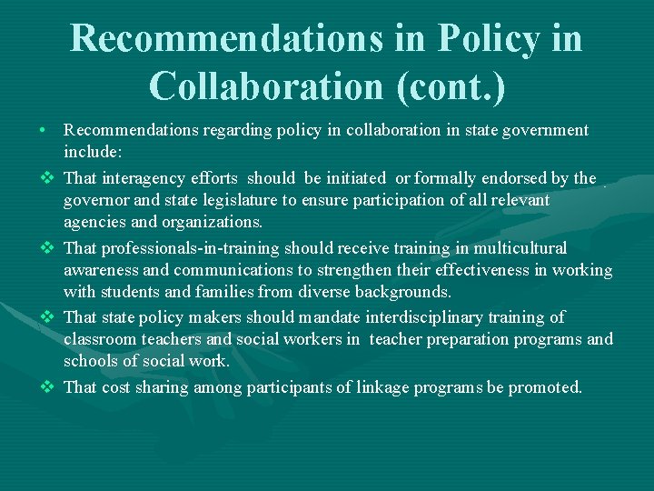 Recommendations in Policy in Collaboration (cont. ) • Recommendations regarding policy in collaboration in
