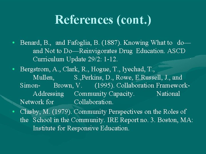 References (cont. ) • Benard, B. , and Fafoglia, B. (1887). Knowing What to