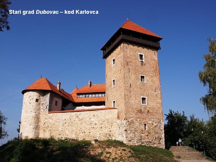 Stari grad Dubovac – kod Karlovca 