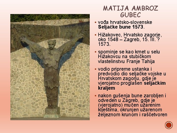 MATIJA AMBROZ GUBEC § vođa hrvatsko-slovenske Seljačke bune 1573. § Hižakovec, Hrvatsko zagorje, oko