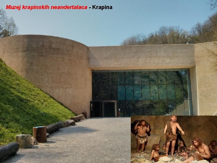 Muzej krapinskih neandertalaca - Krapina 