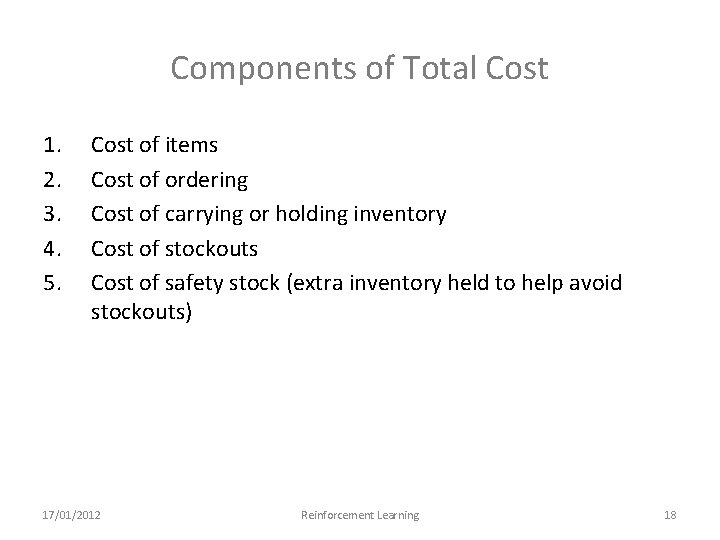Components of Total Cost 1. 2. 3. 4. 5. Cost of items Cost of
