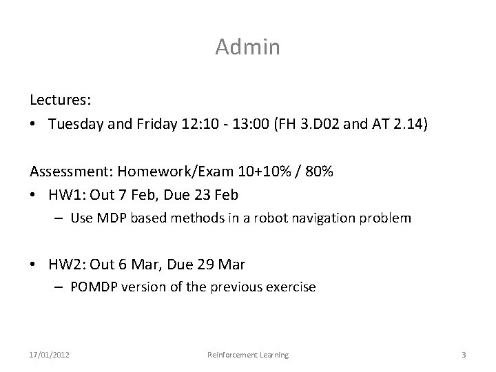 Admin Lectures: • Tuesday and Friday 12: 10 - 13: 00 (FH 3. D