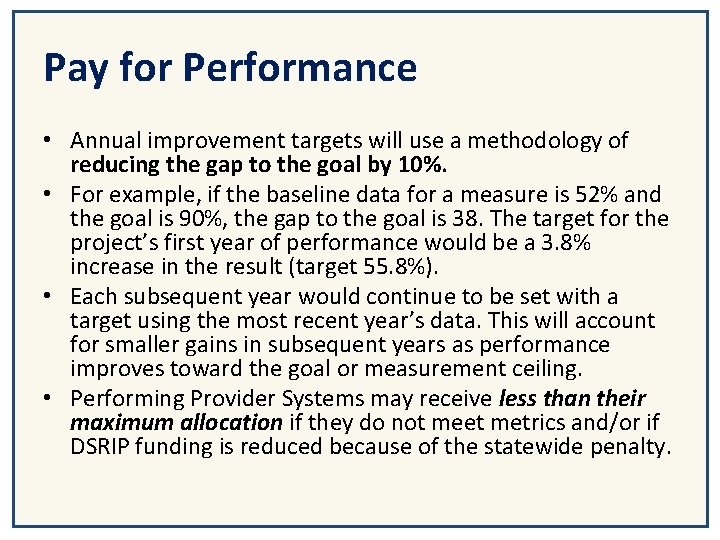 Pay for Performance • Annual improvement targets will use a methodology of reducing the