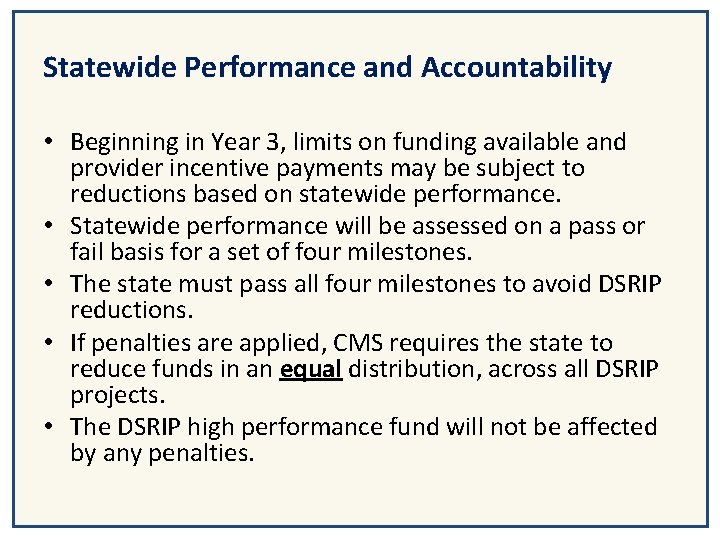 Statewide Performance and Accountability • Beginning in Year 3, limits on funding available and