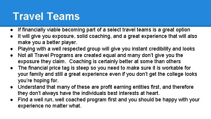 Travel Teams ● If financially viable becoming part of a select travel teams is