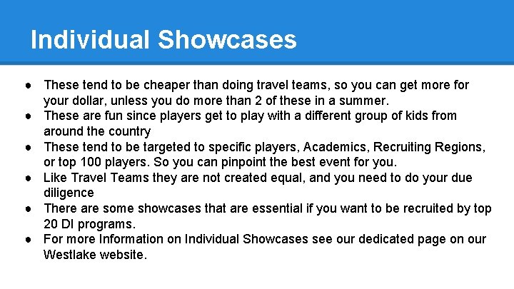Individual Showcases ● These tend to be cheaper than doing travel teams, so you