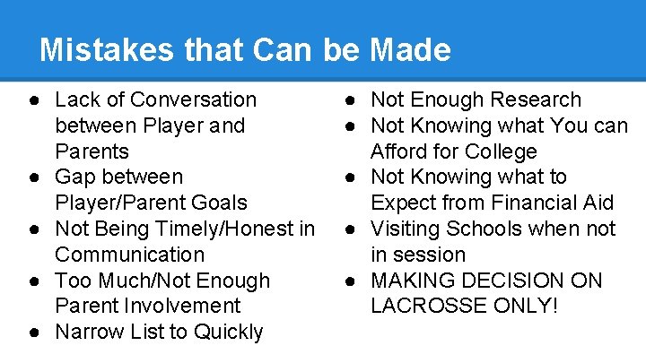 Mistakes that Can be Made ● Lack of Conversation between Player and Parents ●