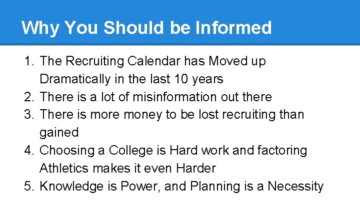Why You Should be Informed 1. The Recruiting Calendar has Moved up Dramatically in