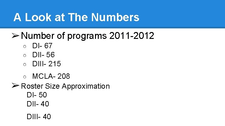 A Look at The Numbers ➢ Number of programs 2011 -2012 ○ ○ ○