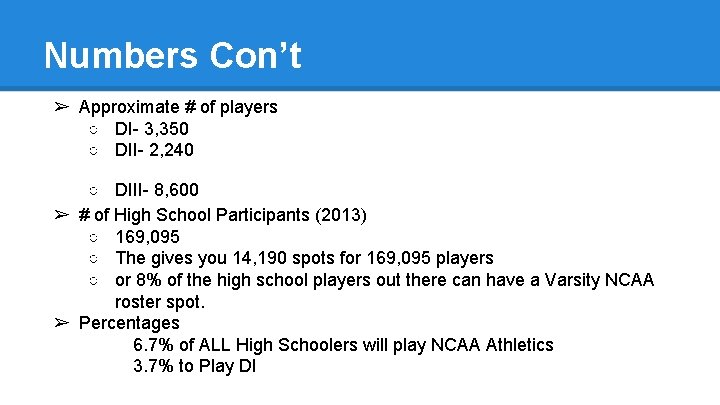 Numbers Con’t ➢ Approximate # of players ○ DI- 3, 350 ○ DII- 2,