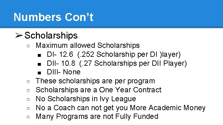 Numbers Con’t ➢ Scholarships ○ ○ ○ Maximum allowed Scholarships ■ DI- 12. 6