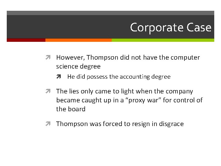 Corporate Case However, Thompson did not have the computer science degree He did possess