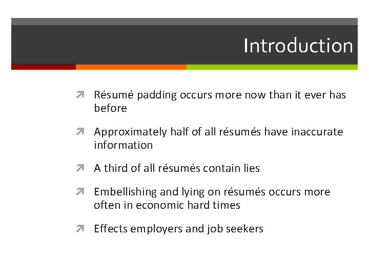 Introduction Résumé padding occurs more now than it ever has before Approximately half of