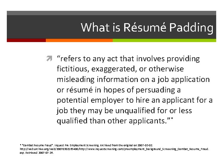 What is Résumé Padding “refers to any act that involves providing fictitious, exaggerated, or