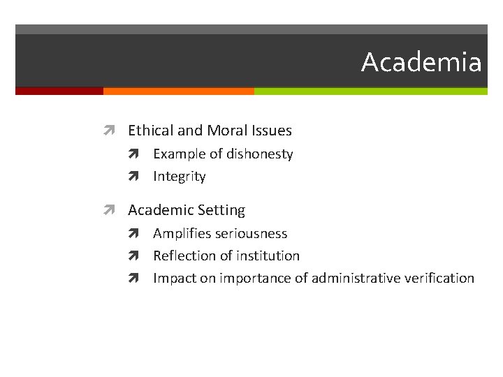 Academia Ethical and Moral Issues Example of dishonesty Integrity Academic Setting Amplifies seriousness Reflection