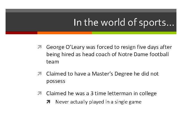In the world of sports… George O’Leary was forced to resign five days after