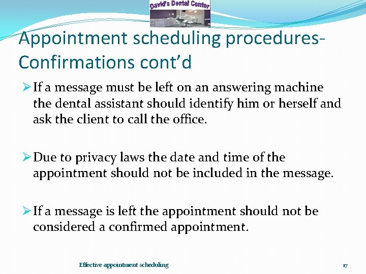 Appointment scheduling procedures. Confirmations cont’d Ø If a message must be left on an