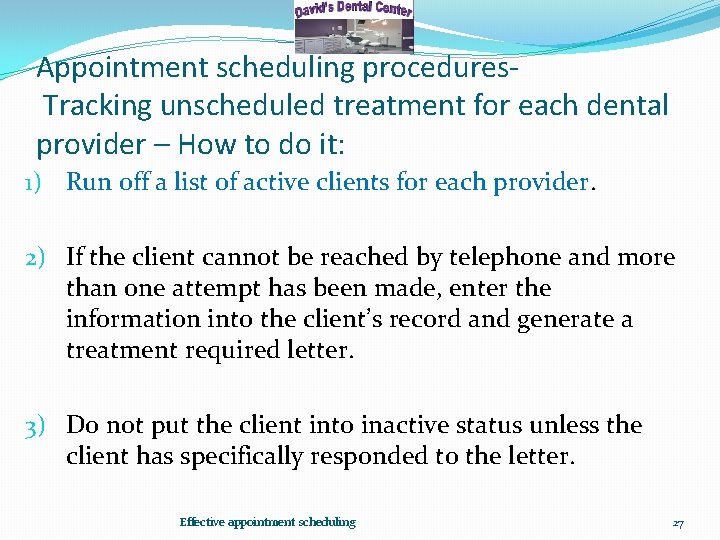 Appointment scheduling procedures. Tracking unscheduled treatment for each dental provider – How to do