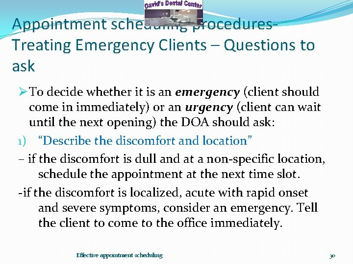 Appointment scheduling procedures. Treating Emergency Clients – Questions to ask Ø To decide whether