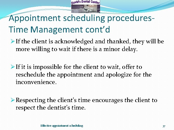Appointment scheduling procedures. Time Management cont’d Ø If the client is acknowledged and thanked,
