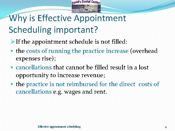 Why is Effective Appointment Scheduling important? Ø If the appointment schedule is not filled: