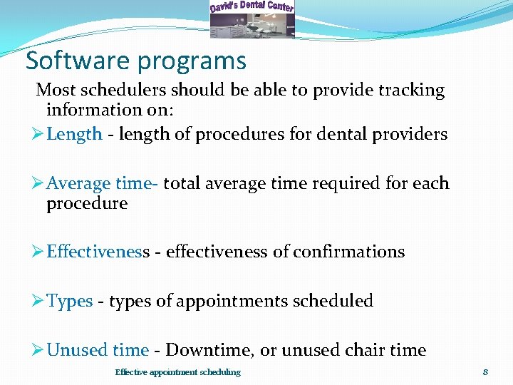 Software programs Most schedulers should be able to provide tracking information on: Ø Length