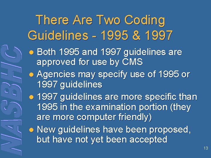 There Are Two Coding Guidelines - 1995 & 1997 Both 1995 and 1997 guidelines
