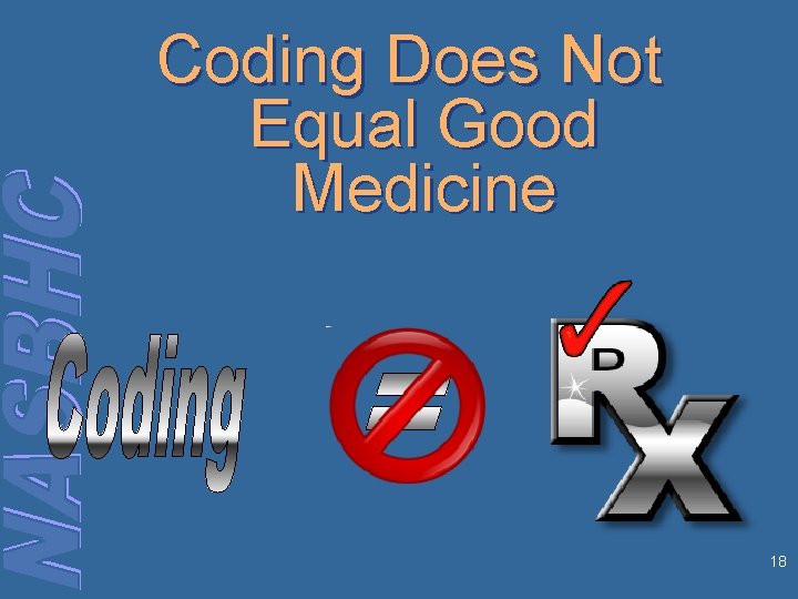 Coding Does Not Equal Good Medicine 18 