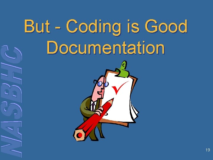 But - Coding is Good Documentation 19 