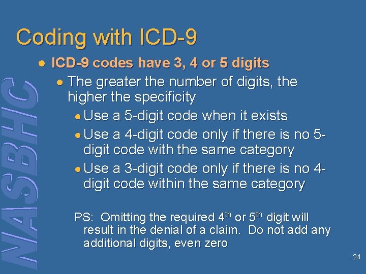Coding with ICD-9 l ICD-9 codes have 3, 4 or 5 digits ● The