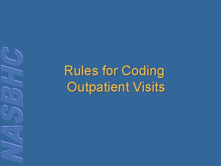Rules for Coding Outpatient Visits 