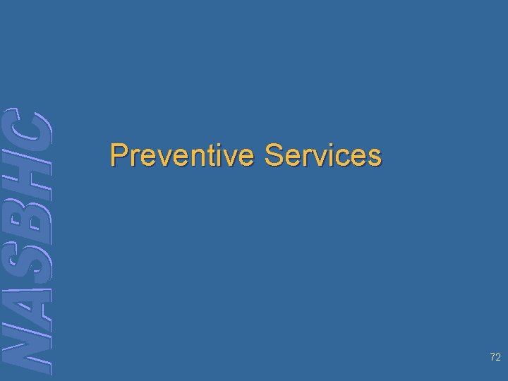 Preventive Services 72 