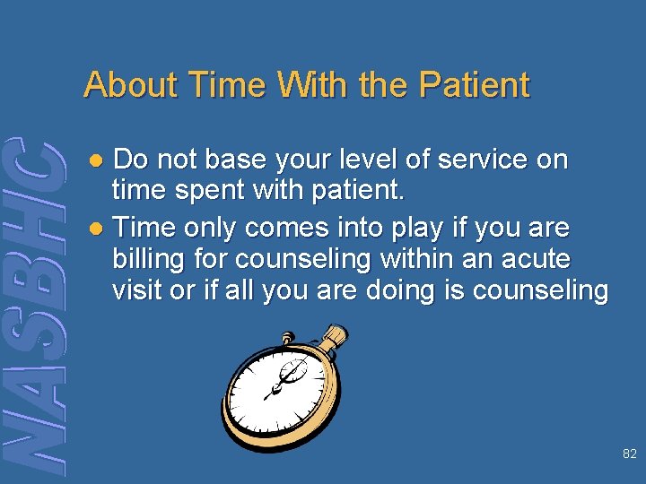 About Time With the Patient Do not base your level of service on time