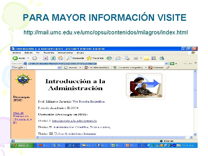 PARA MAYOR INFORMACIÓN VISITE http: //mail. umc. edu. ve/umc/opsu/contenidos/milagros/index. html 