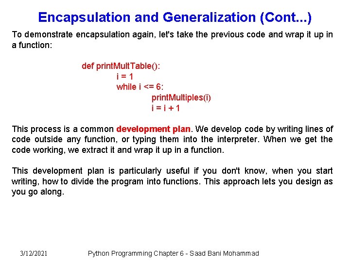 Encapsulation and Generalization (Cont. . . ) To demonstrate encapsulation again, let's take the Encapsulation and Generalization (Cont. . . ) To demonstrate encapsulation again, let's take the