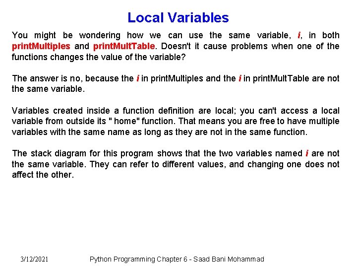 Local Variables You might be wondering how we can use the same variable, i, Local Variables You might be wondering how we can use the same variable, i,