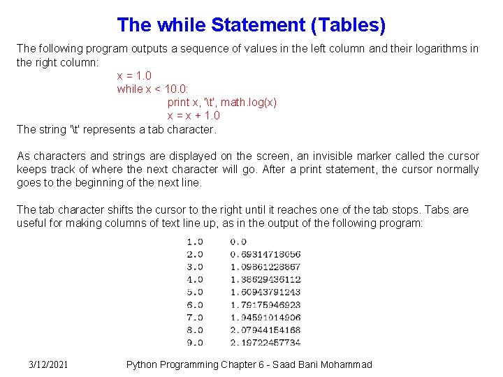 The while Statement (Tables) The following program outputs a sequence of values in the The while Statement (Tables) The following program outputs a sequence of values in the