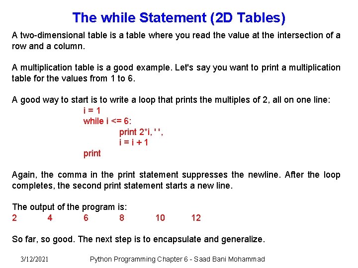 The while Statement (2 D Tables) A two-dimensional table is a table where you The while Statement (2 D Tables) A two-dimensional table is a table where you