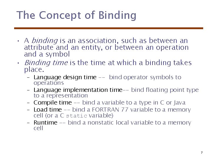 The Concept of Binding • A binding is an association, such as between an