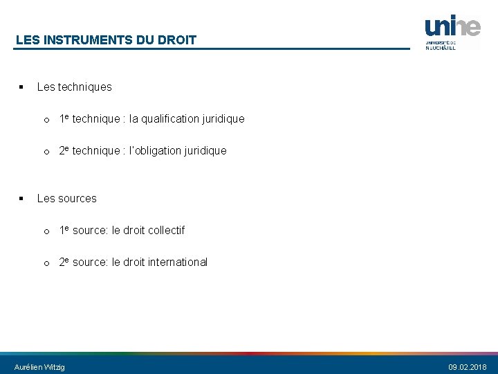 LES INSTRUMENTS DU DROIT § Les techniques o 1 e technique : la qualification