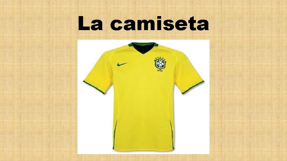 La camiseta 