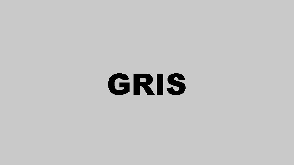 GRIS 