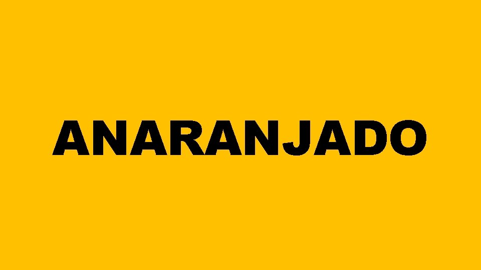 ANARANJADO 