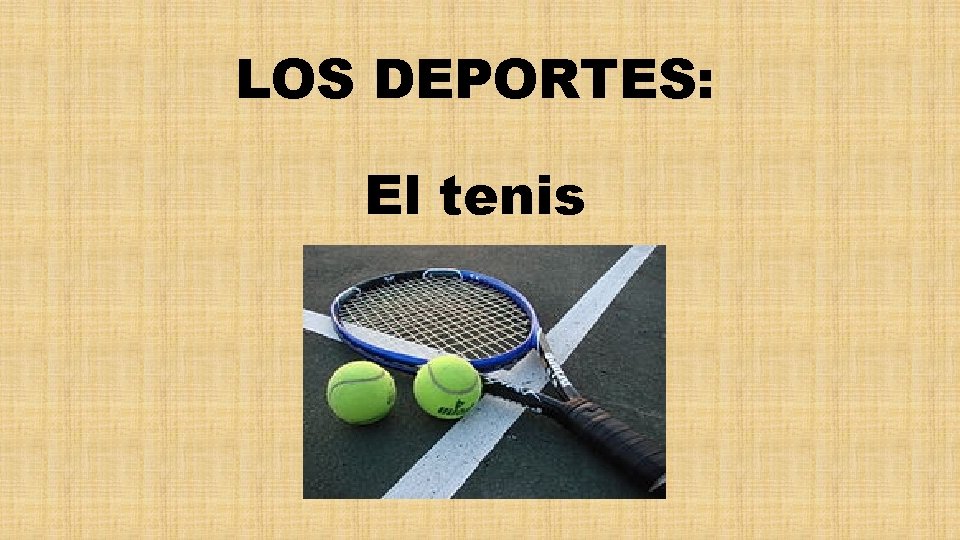 LOS DEPORTES: El tenis 