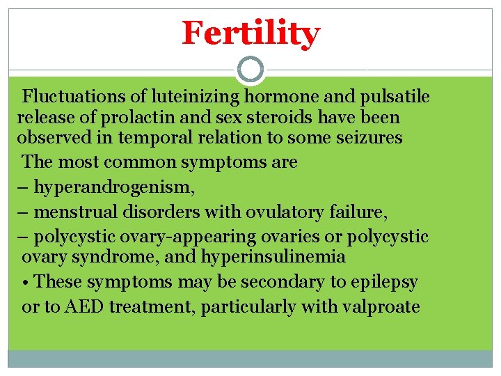 Fertility Fluctuations of luteinizing hormone and pulsatile release of prolactin and sex steroids have