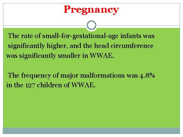 Pregnancy The rate of small-for-gestational-age infants was significantly higher, and the head circumference was