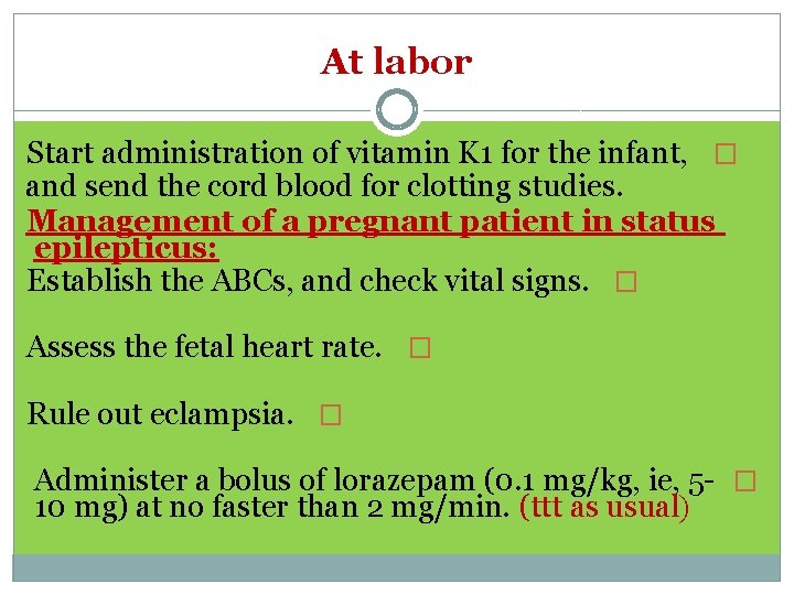 At labor Start administration of vitamin K 1 for the infant, � and send